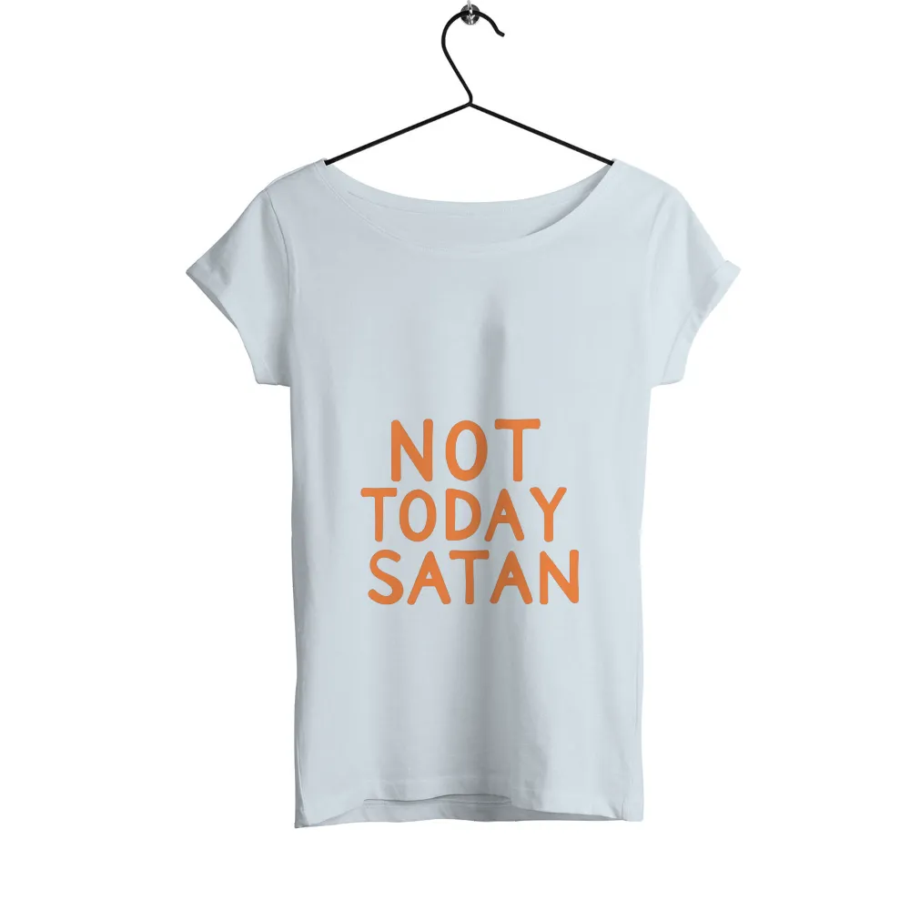 Custom Tee Shirts: Defy Negativity with Humor - NOT TODAY SATAN|military humor t shirts