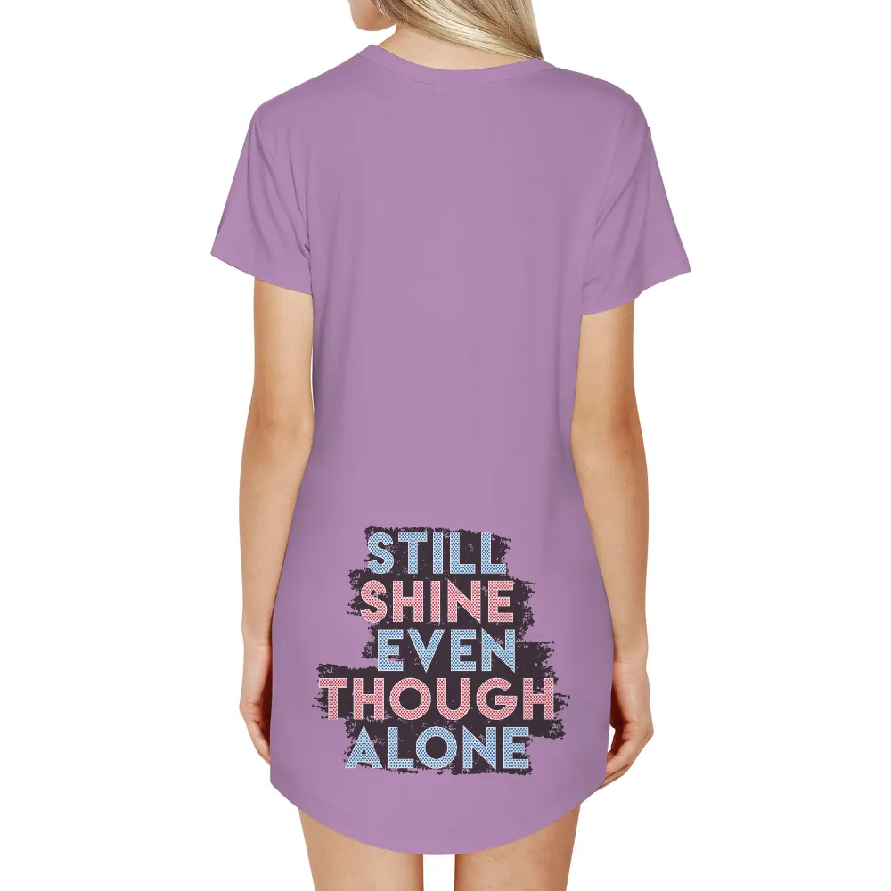 Shirts Graphic Tees: Still Shine Even Though Alone - Resilience and Inner Strength