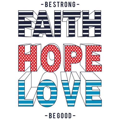 Shirts Graphic Tees: Faith Hope Love - Be Strong, Be Good