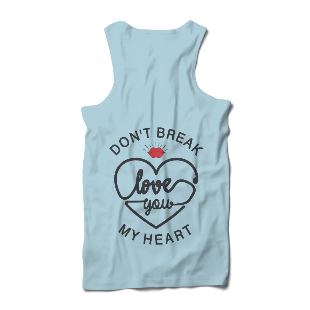 T-Shirts Pattern: Don't Break My Heart - Love You|valentines day custom shirts