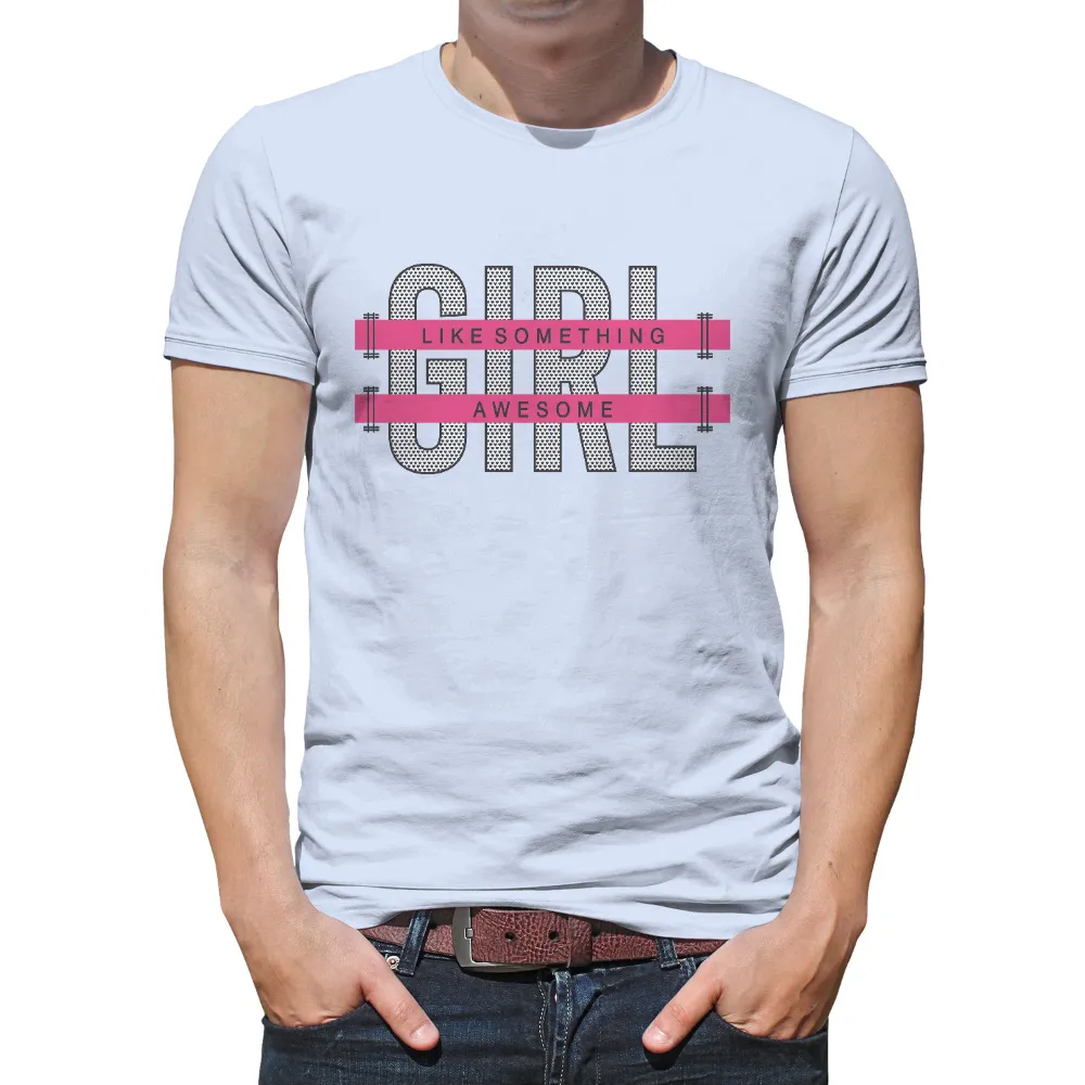 Custom Tee Shirts: GIRL LIKE SOMETHING AWESOME - Empowerment Design|strength camp shirt