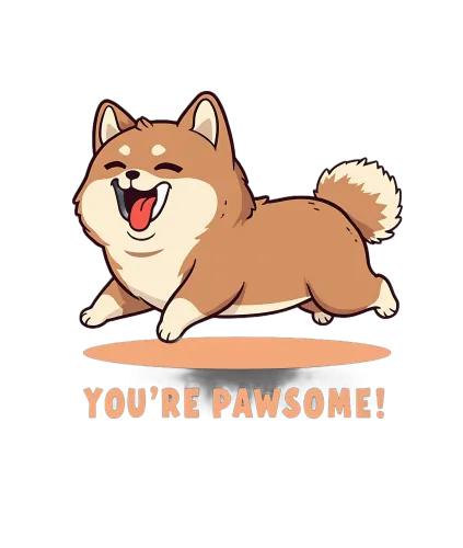 Tee Shirts Printed: You're Pawsome! - Cheerful Shiba Inu Design