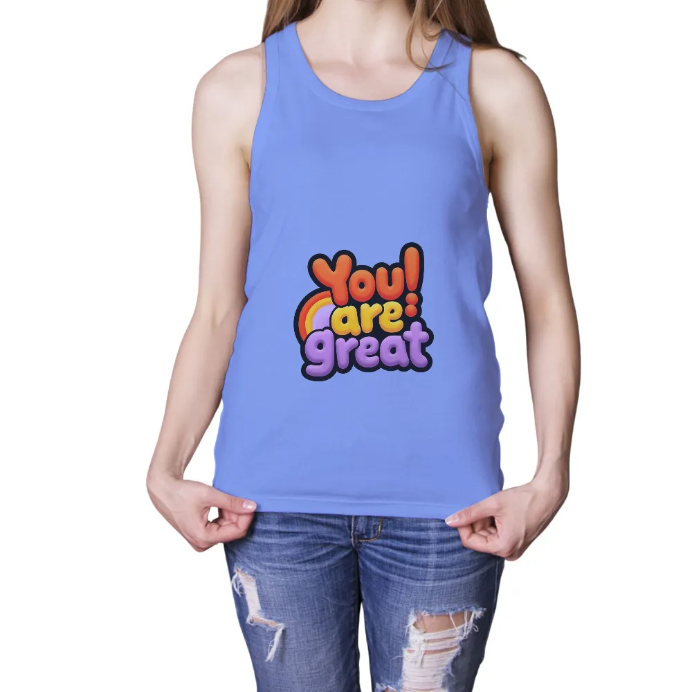 Custom T-Shirt Printing: Spread Joy with 'You! Are Great'| Colorful t-shirt with 'You! Are Great'