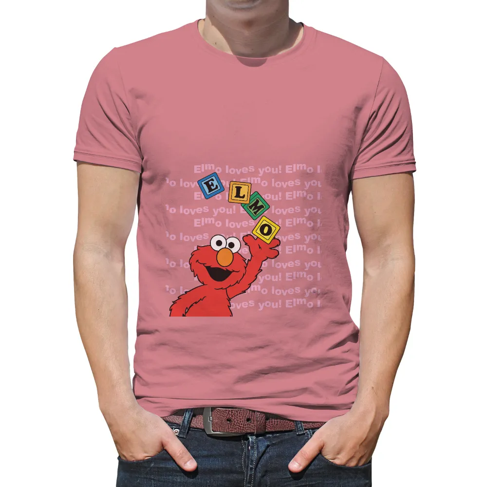 Custom T-Shirt Printing: Elmo Loves You! - Sesame Street Inspired Design|no money but love tshirt