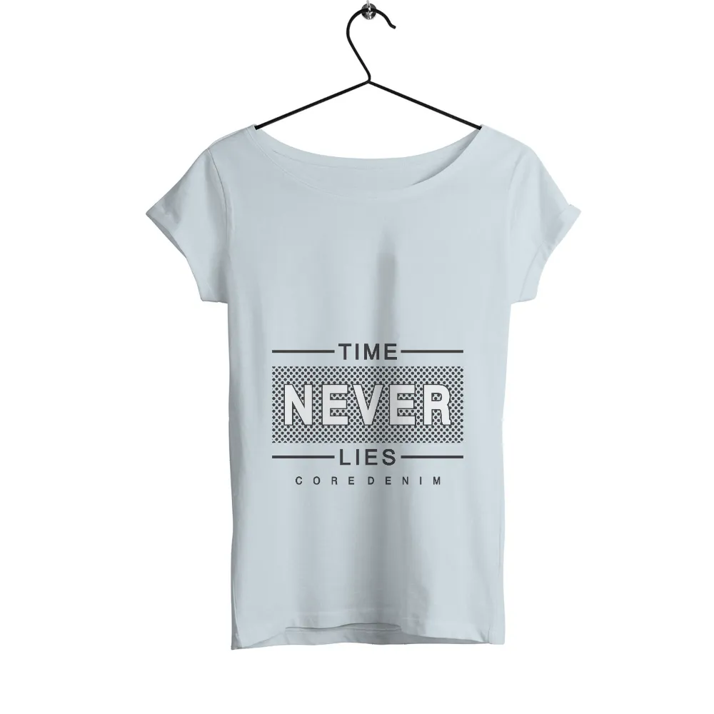 T-Shirts Design: TIME NEVER LIES - Expressing Truth Through Art|up for down time long sleeve