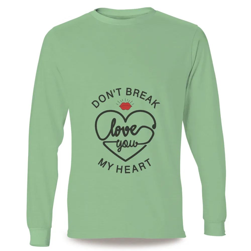 T-Shirts Pattern: Don't Break My Heart - Love You|valentines day shirt for him