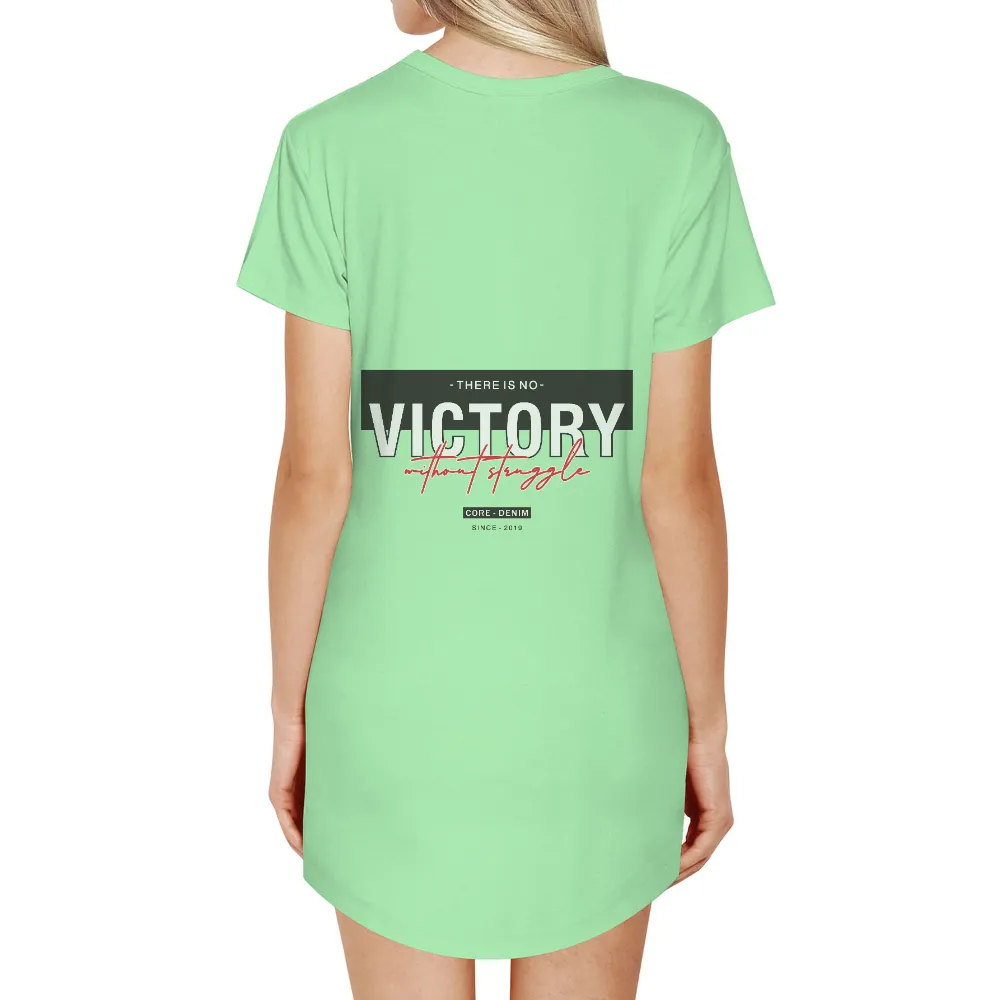 Customized Tee Shirts: There is No Victory Without Struggle|you may see me struggle but never quit shirt