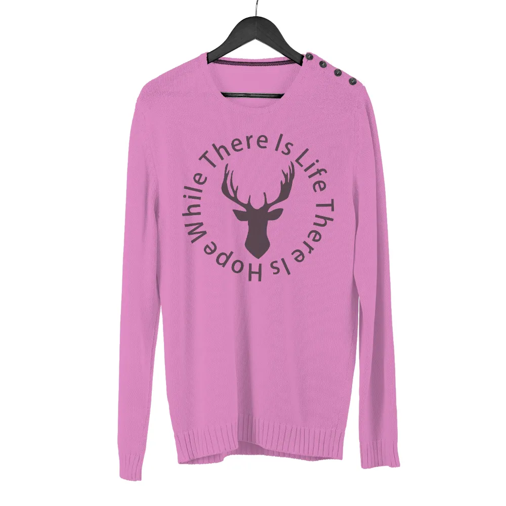 Graphic Tees: While There Is Life There Is Hope - Deer Design|life is good valentine shirt