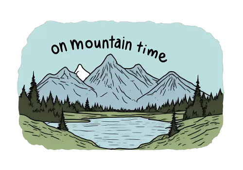 Tee Shirts Printed: On Mountain Time - Embrace Nature's Pace