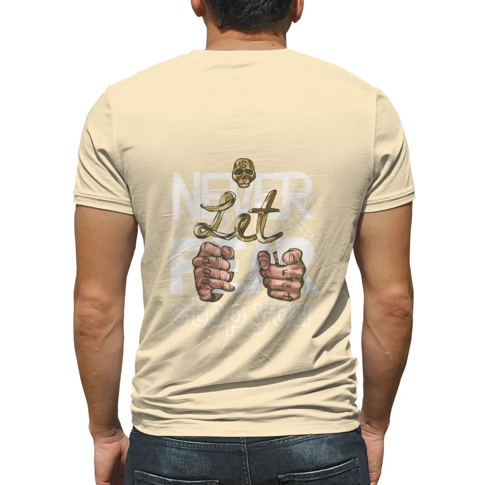 TShirt Design: Never Let Fear Stop You - Inspiration and Motivation|rainbow skeleton hands shirt