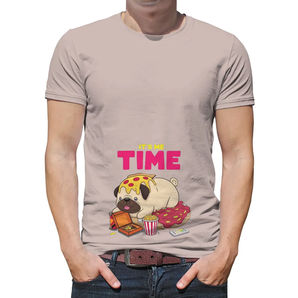 Custom T-Shirt Printing: It's Me Time with Pug and Pizza| Remote control