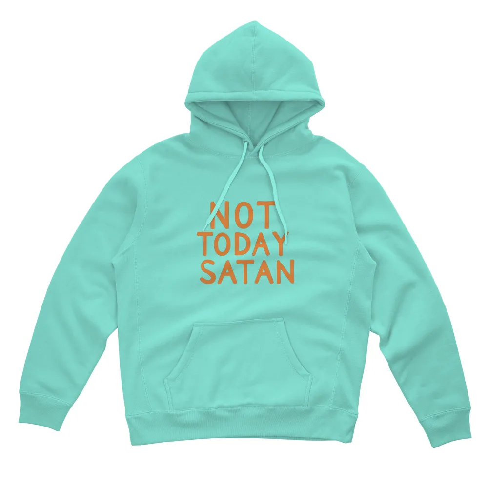 Custom Tee Shirts: Defy Negativity with Humor - NOT TODAY SATAN|dad humor shirts