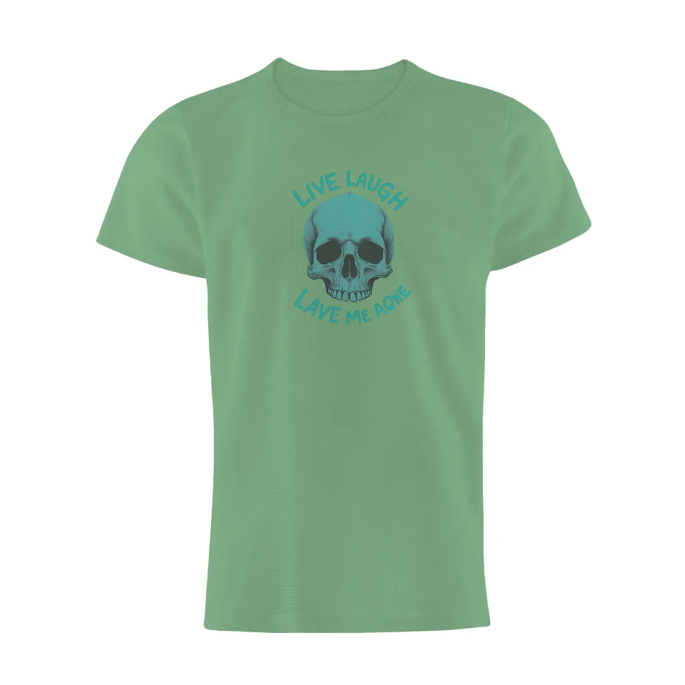 Custom T-Shirt Printing: Live Laugh Leave Me Alone - Artistic Skull Design|golden state vintage tee