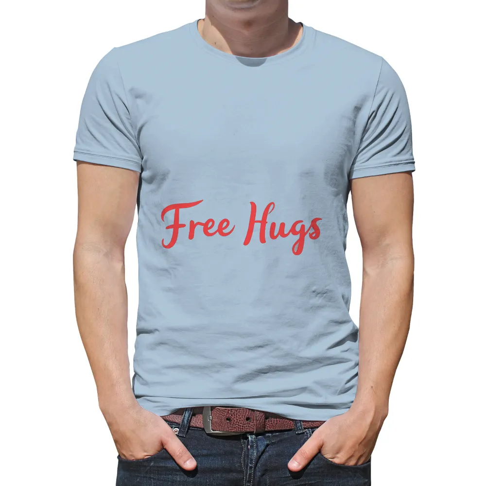 Shirts Graphic Tees: Free Hugs - Spread Love and Positivity|selfish with my time and energy shirt