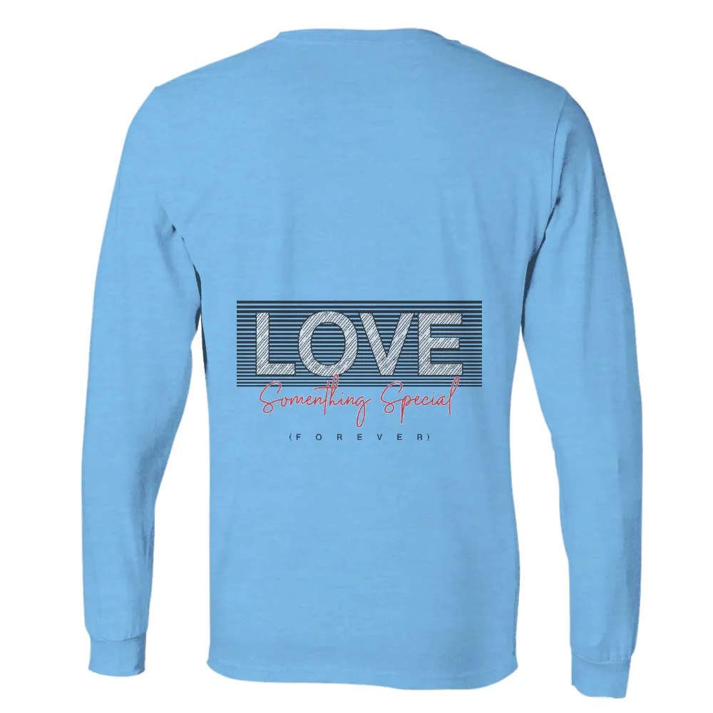 Shirts Graphic Tees: Love Something Special Forever|new design shirt 2022