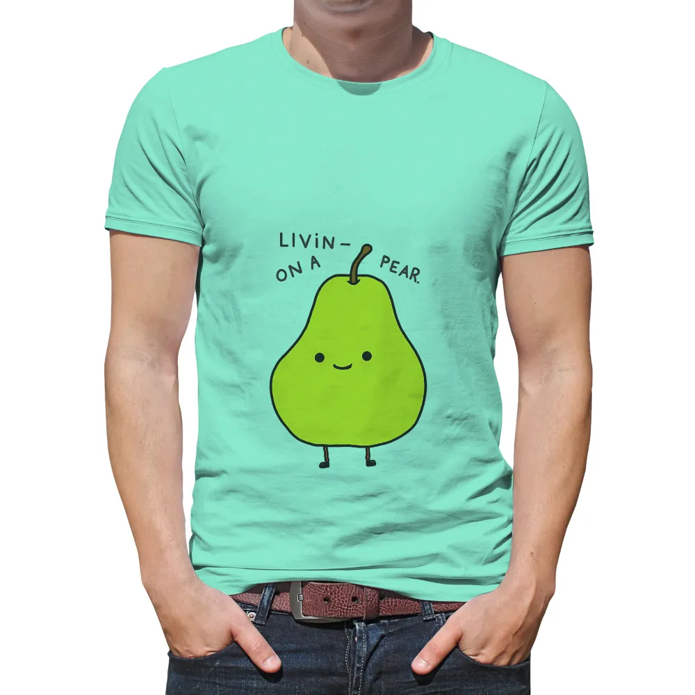 TShirt Design: Livin' on a Pear - Happy Life Quotes|cartoon network t shirt full sleeve