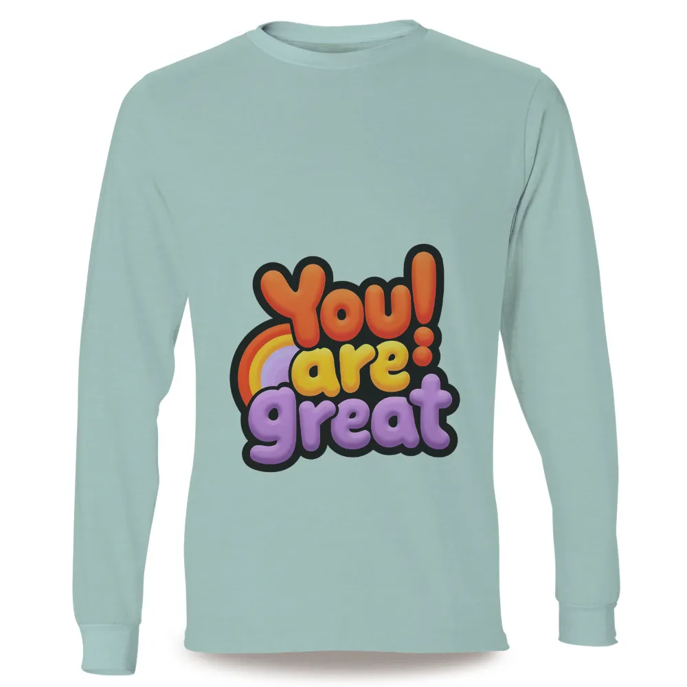 Custom T-Shirt Printing: Spread Joy with 'You! Are Great'|Vibrant custom t-shirt design