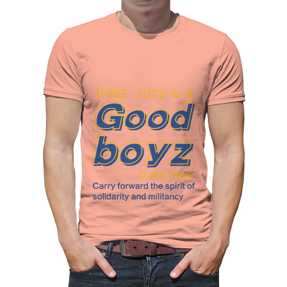 Tee Shirts Printed: Good Boyz - Carry Forward the Spirit of Solidarity and Militancy|special occasion tops