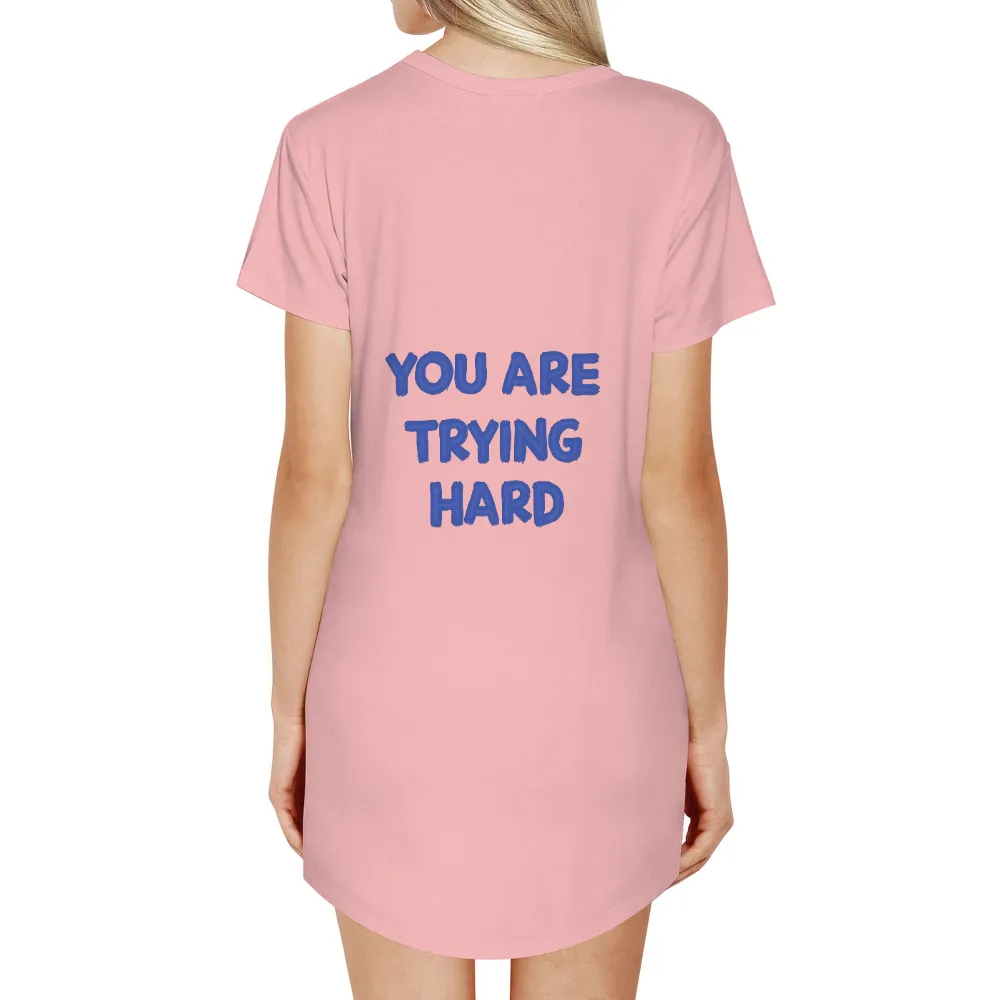 Customized Tee Shirts: You Are Trying Hard - Motivational Support|roblox t shirt black and purple