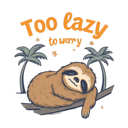 Embrace Relaxation with 'Too Lazy to Worry' Sloth Design