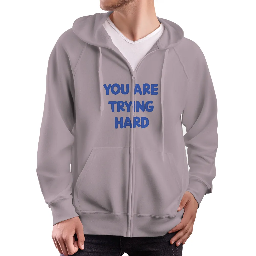 Customized Tee Shirts: You Are Trying Hard - Motivational Support|hanes women's relaxed fit authentic essentials crewneck t sh