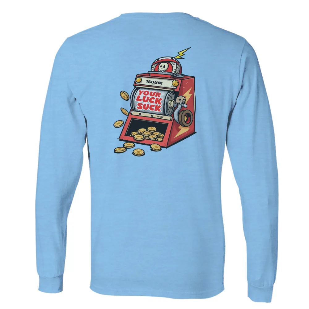 Custom Tee Shirts: Your Luck Suck - Slot Machine Humor| Red slot machine