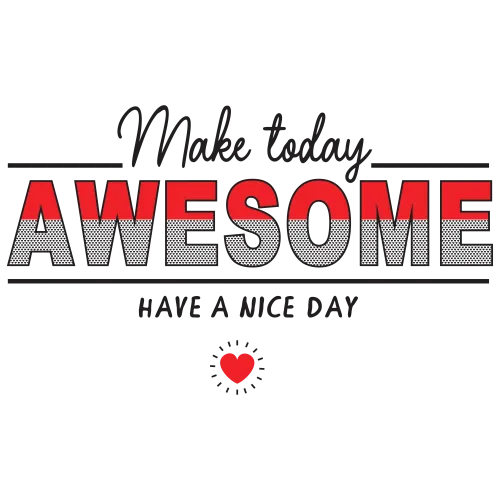 TShirt Design: Make Today Awesome with Positive Vibes