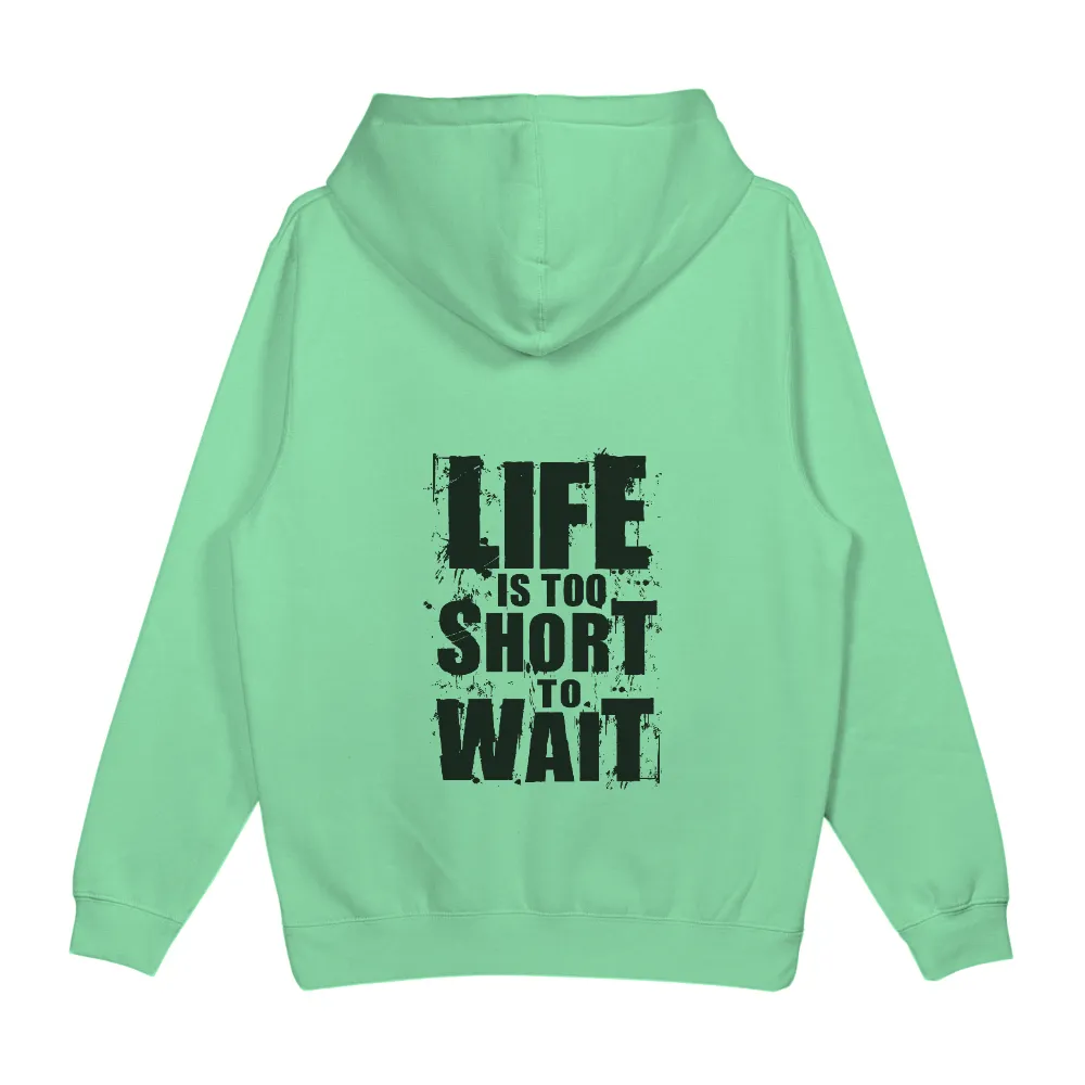 Custom Tee Shirts: Life is Too Short to Wait - Bold Inspirational Quote|print text on t shirt online