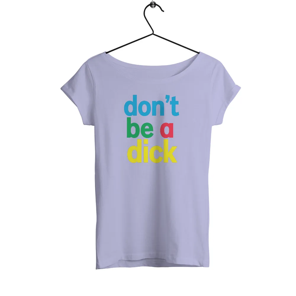 Tee Shirt Printing: Spread Kindness with 'Don't Be A Dick'|respect atlanta braves t shirt