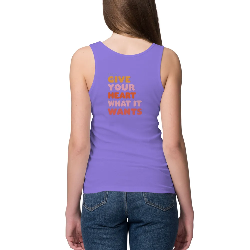 Graphic Tees: Give Your Heart What It Wants|Vibrant T-shirt design