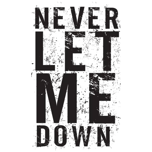 TShirt Printing: Never Let Me Down - Vintage Typography Design