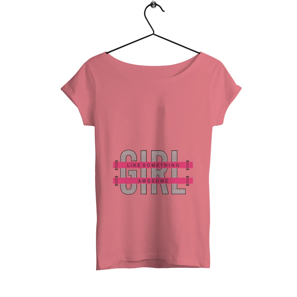 Custom Tee Shirts: GIRL LIKE SOMETHING AWESOME - Empowerment Design|heart pattern tshirt