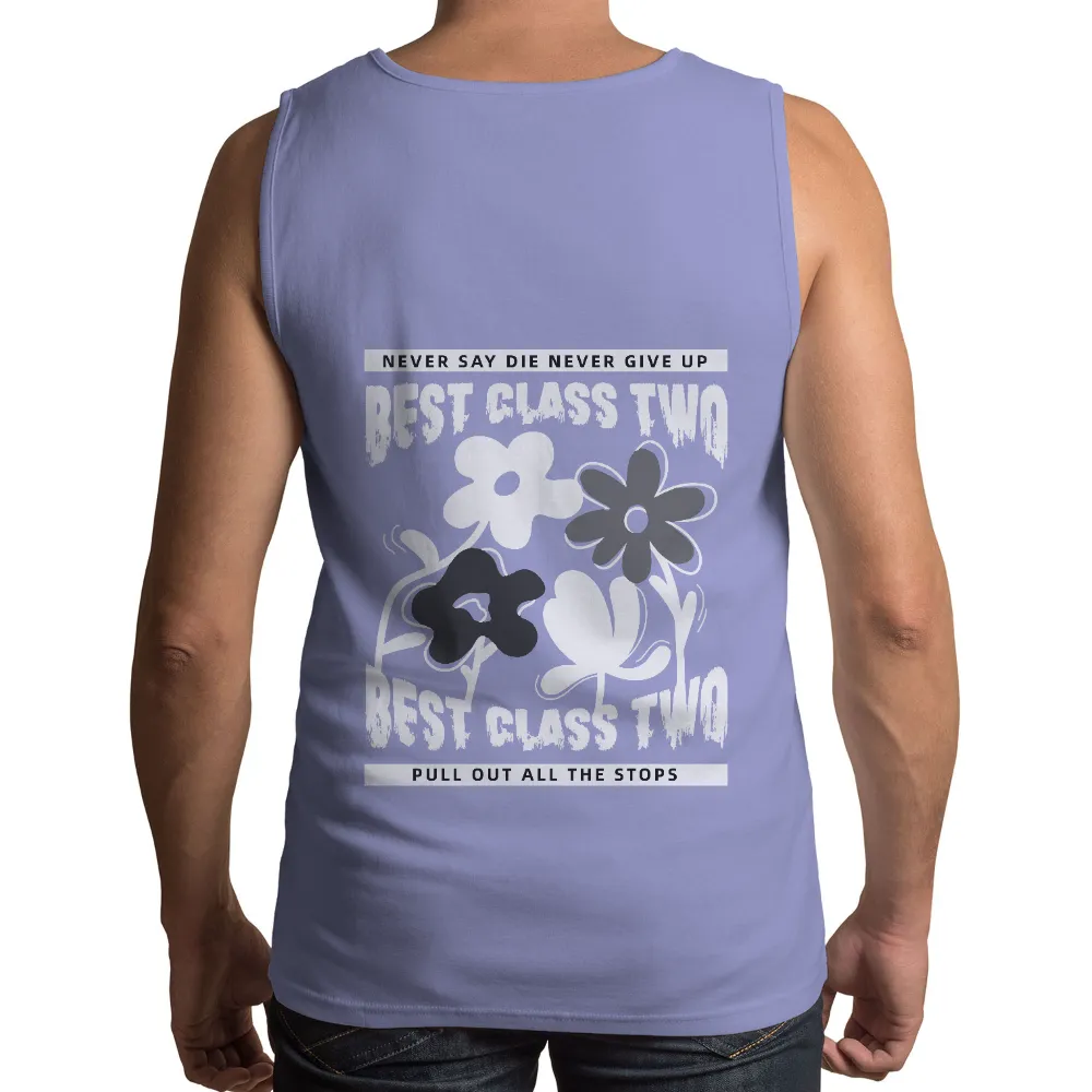 TShirt Printing: Never Say Die, Never Give Up - Inspirational Flowers|tie dye busch light sweatshirt