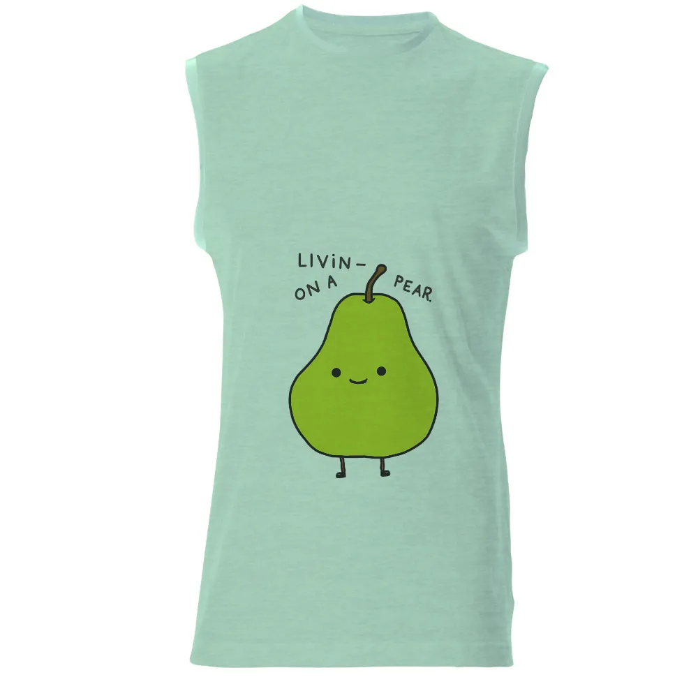 TShirt Design: Livin' on a Pear - Happy Life Quotes|cute summer shirts plus size