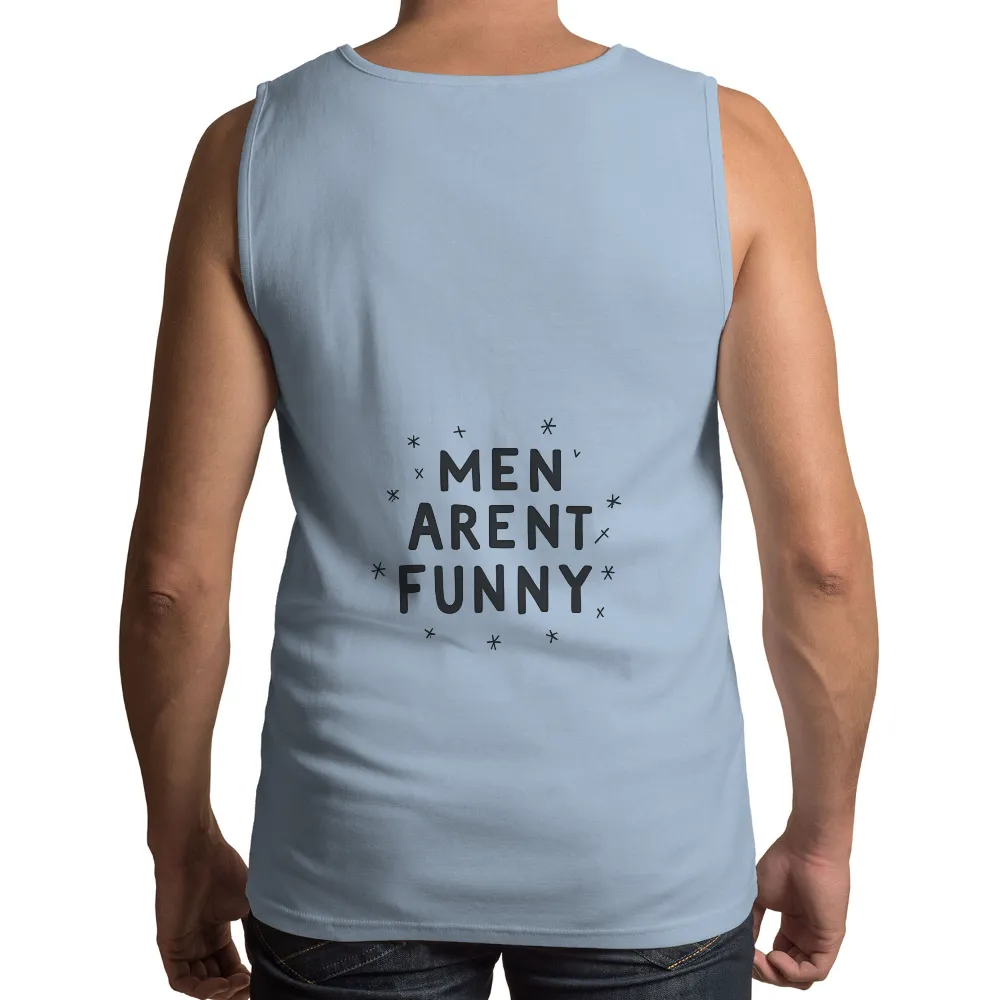 Tee Shirt Printing: Men Aren't Funny - A Bold Statement of Equality| black background