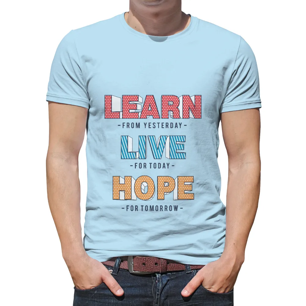 Graphic Tees: Learn, Live, Hope - Inspirational Typography Design|5xl tall graphic t shirts