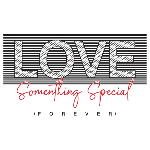 Shirts Graphic Tees: Love Something Special Forever