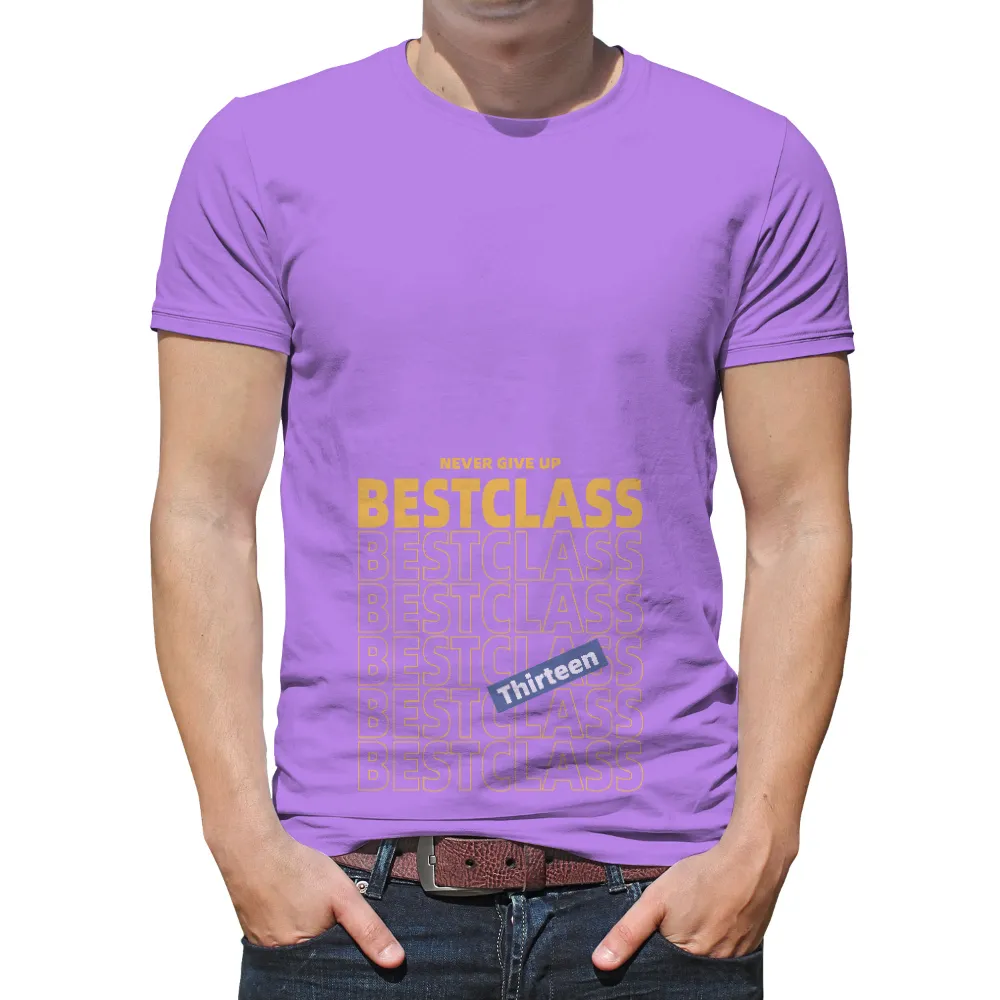 TShirt Design: Never Give Up - Best Class Thirteen|hot topic journey shirt