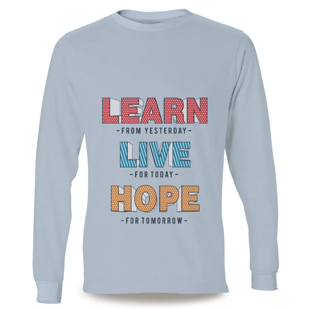 Graphic Tees: Learn, Live, Hope - Inspirational Typography Design|graphic tees for fathers day