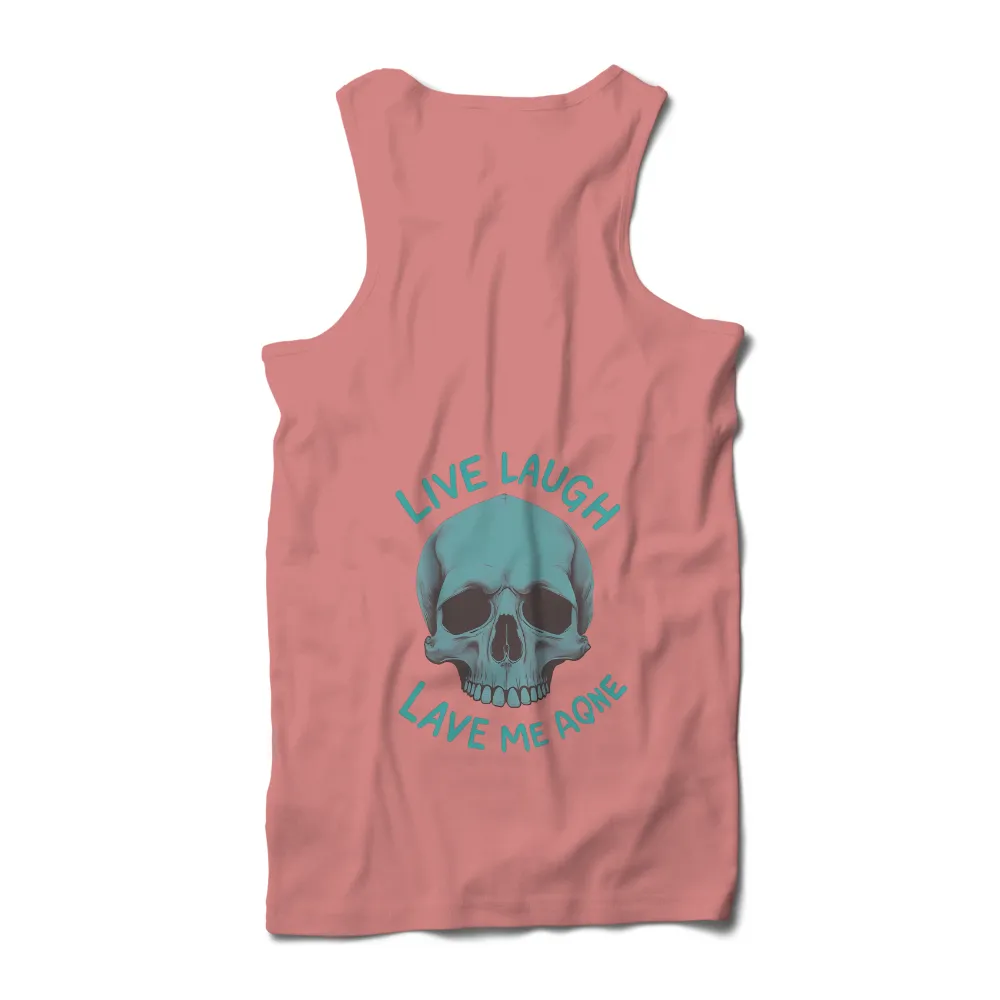 Custom T-Shirt Printing: Live Laugh Leave Me Alone - Artistic Skull Design|summer walker vintage shirt