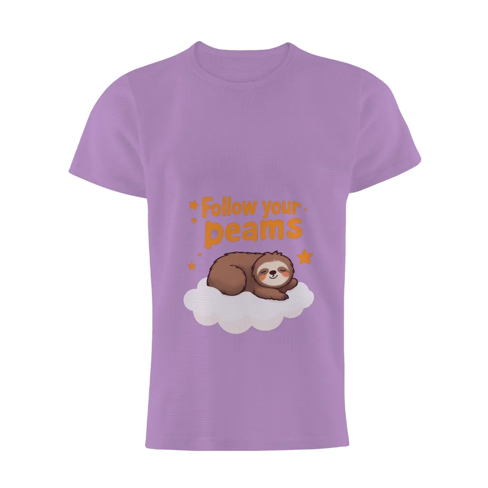 T-Shirt Printing: Follow Your Dreams with Sammy the Sloth|t shirt roblox cute