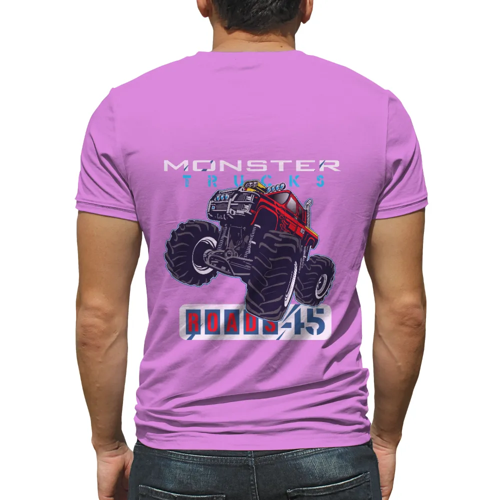 Customized Tee Shirts: Roads-45 Monster Truck Adventure|custom made father's day t shirt