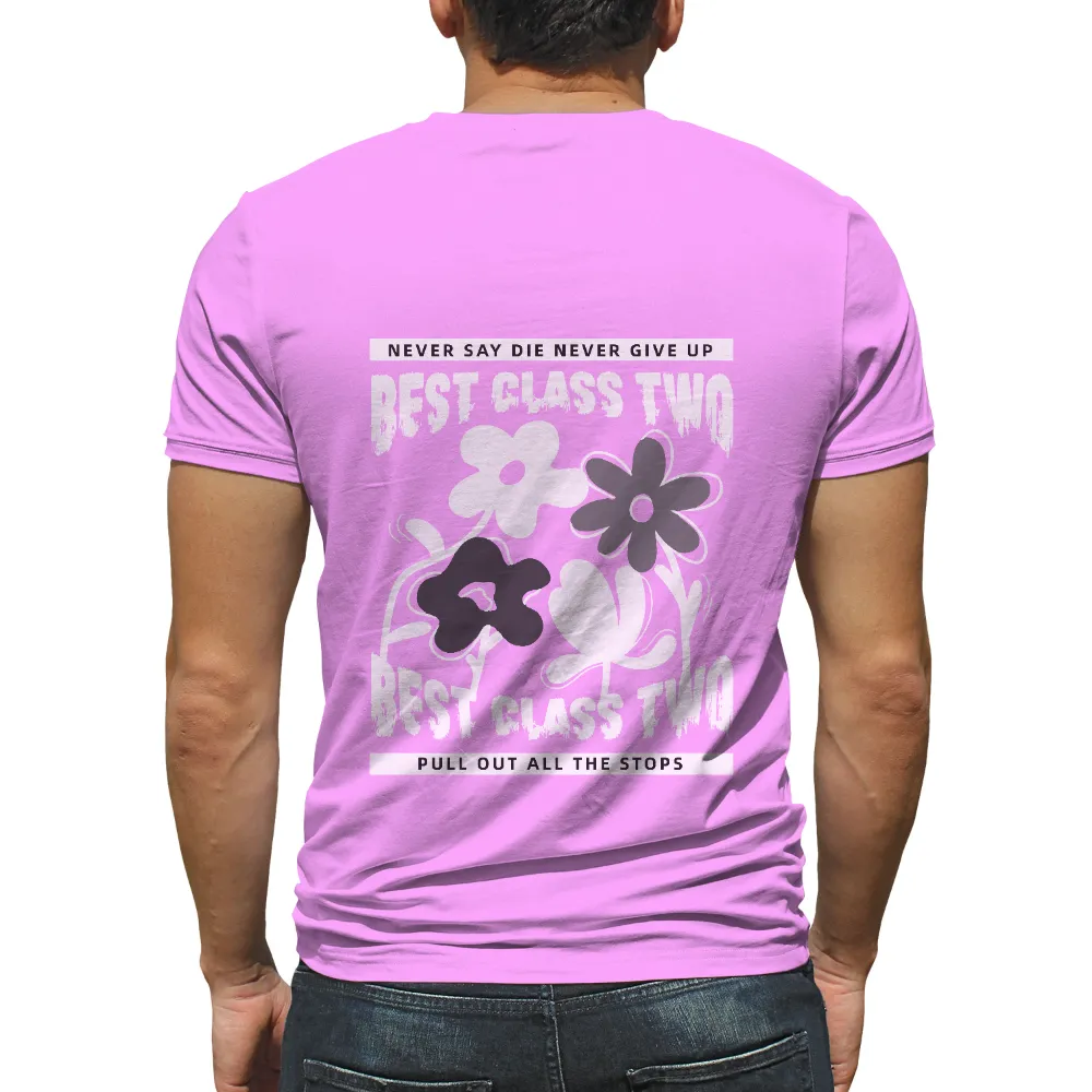 TShirt Printing: Never Say Die, Never Give Up - Inspirational Flowers|born in the rockies coors light shirt