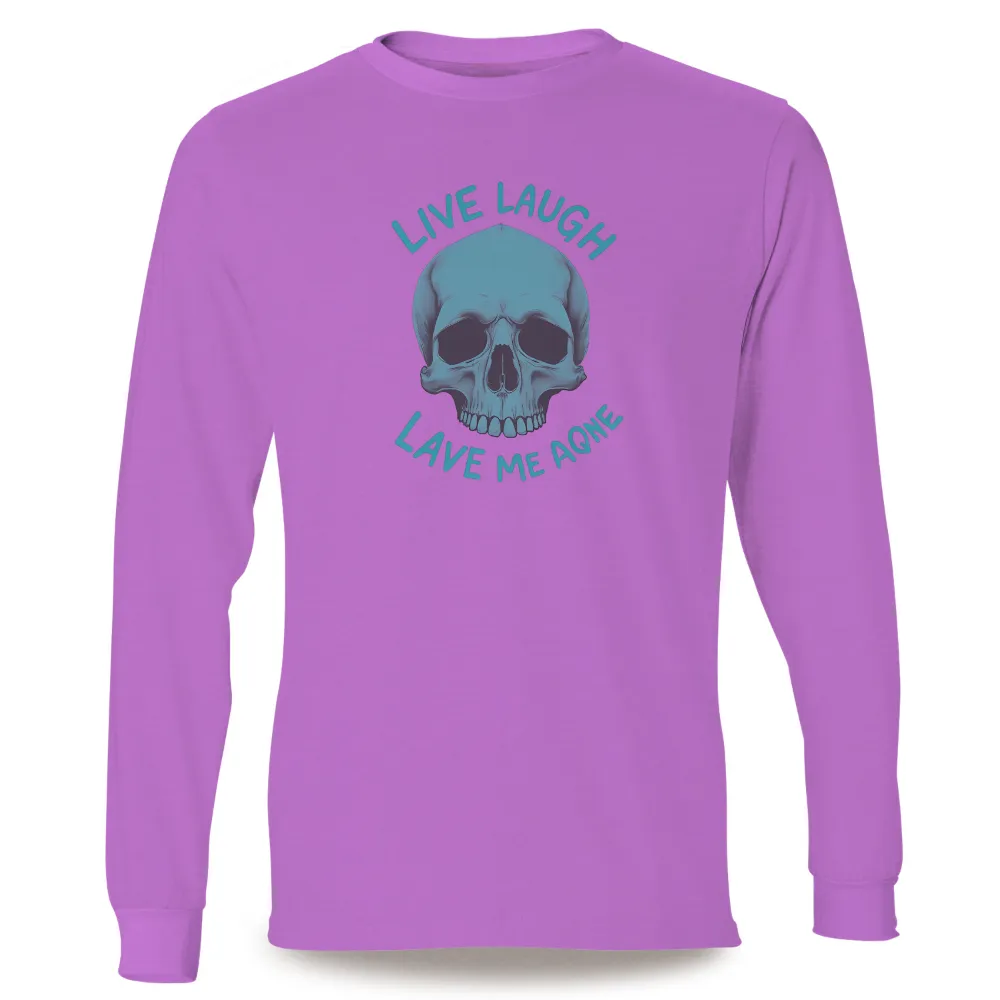 Custom T-Shirt Printing: Live Laugh Leave Me Alone - Artistic Skull Design|midoriya vintage shirt