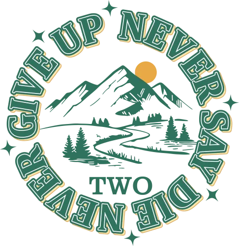 T-Shirts Design: Never Say Die, Never Give Up - Motivational Nature Landscape