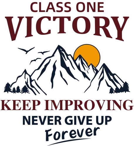 TShirt Design: Class One Victory - Keep Improving Never Give Up Forever