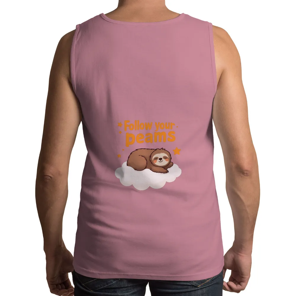 T-Shirt Printing: Follow Your Dreams with Sammy the Sloth|cute fathers day shirts