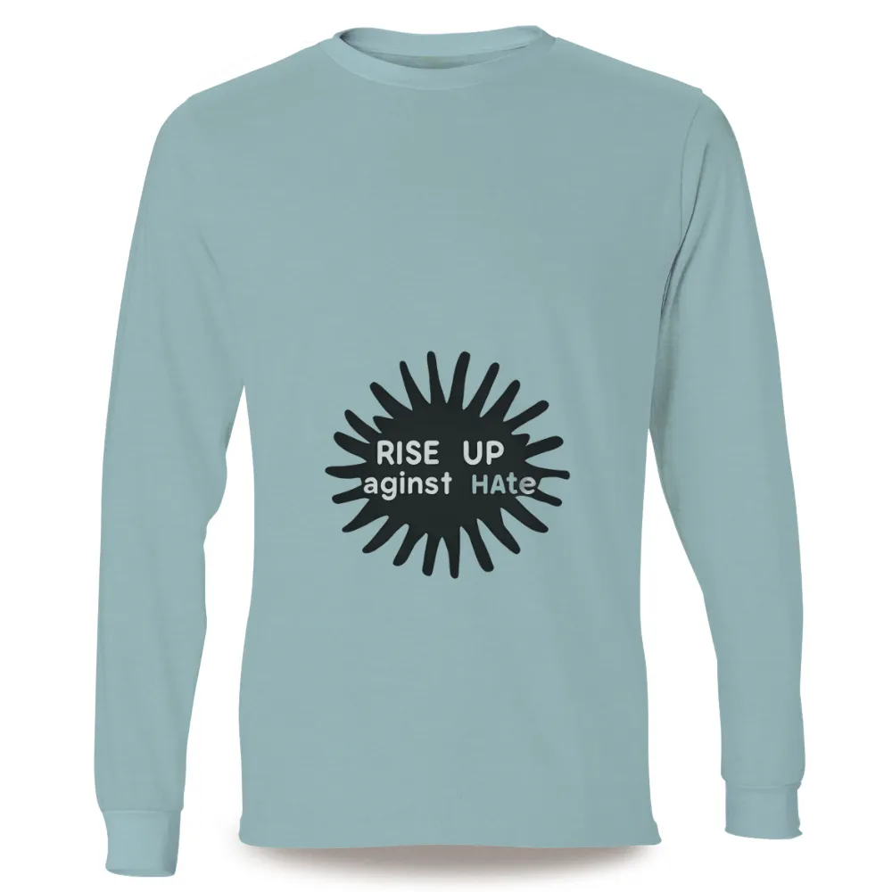 Custom T-Shirt Printing: Rise Up Against Hate - Unity and Love|i love hot moms sweat shirt