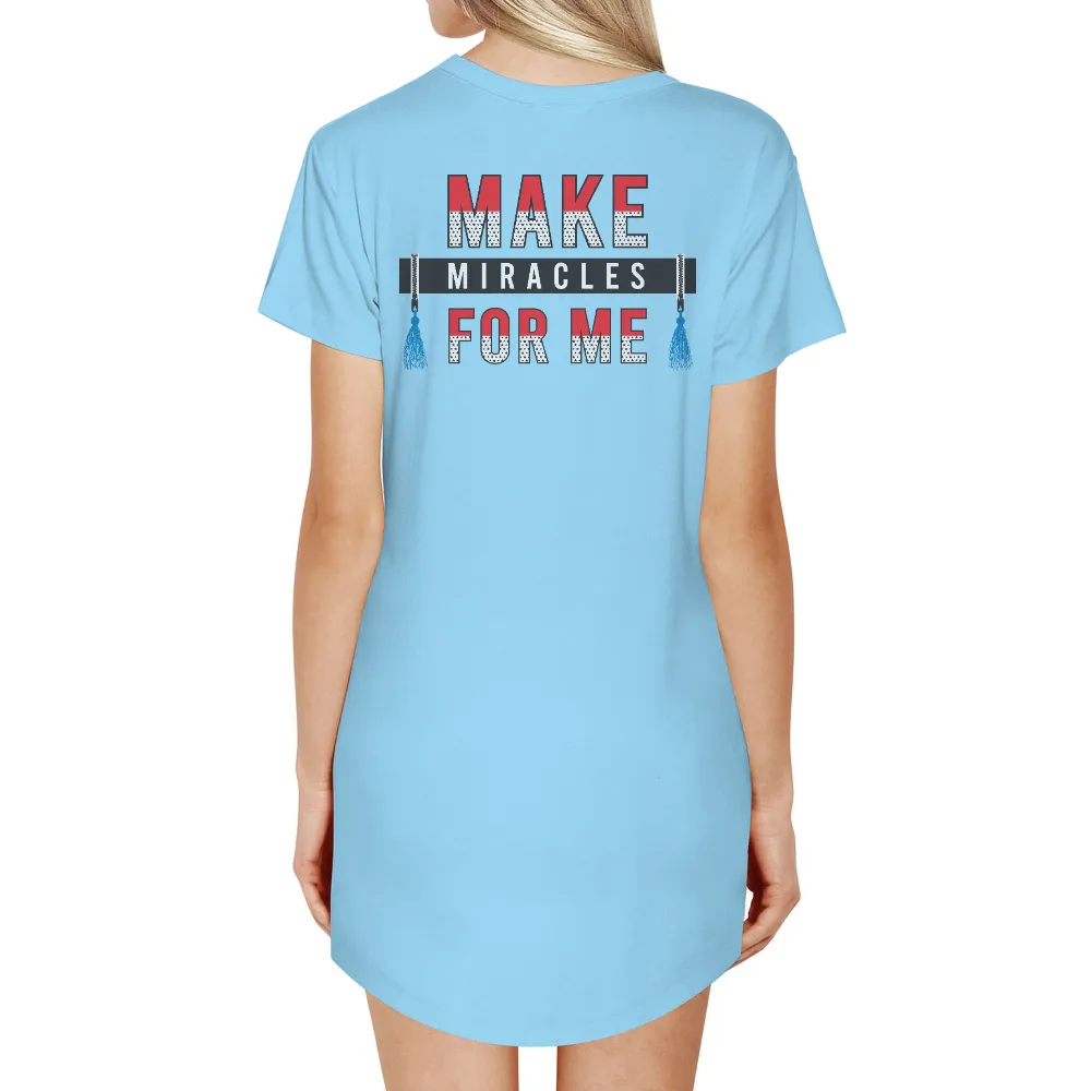 Custom Tee Shirts: Make Miracles For Me - Bold Statement of Hope|hope trip shirt