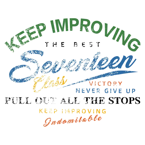 Tee Shirts Printed: Keep Improving - Indomitable Spirit of the Class of 2017